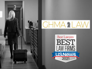 GHMA|LAW has been included in the U.S. News/Best Lawyers in America's Best Law Firms 2021.