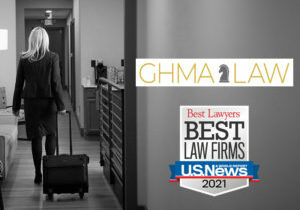 GHMA|LAW has been included in the U.S. News/Best Lawyers in America's Best Law Firms 2021.